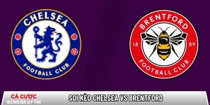Soi kèo Chelsea vs Brentford, 22h ngày 17/01 – Ngoại hạng Anh tại www.shayaritext.com