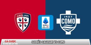 Soi kèo Cagliari vs Como, 21h00 ngày 07/03 – Serie A tại www.shayaritext.com